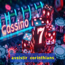 assistir corinthians fut max